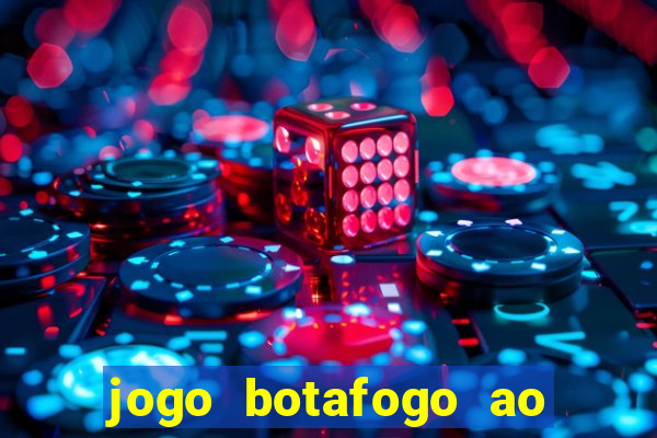 jogo botafogo ao vivo hd